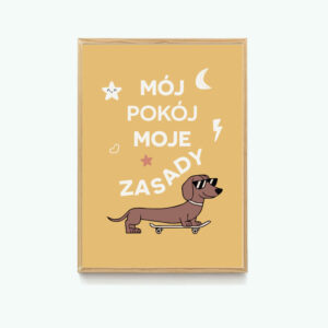 MÓJ POKÓJ MOJE ZASADY - plakat z jamnikiem